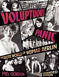 Voluptuous Panic: The Erotic World of Weimar Berlin (Paperback, Expanded)
