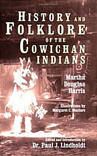 History And Folklore Of The Cowichan Indians (Paperback)