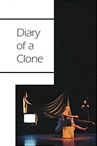 Diary of a Clone (Paperback)