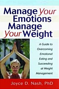 Manage Your Emotions - Manage Your Weight (Paperback)