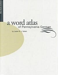 Word Atlas of Pennsylvania German (Hardcover)