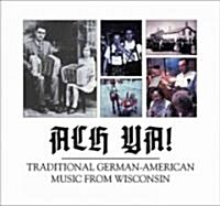 Ach YA!: Traditional German-American Music from Wisconsin (Audio CD)