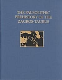 The Paleolithic Prehistory of the Zagros-Taurus (Hardcover)