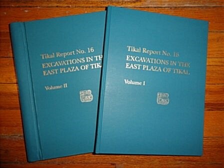 Excavations in the East Plaza of Tikal, Volumes I and II: Tikal Report 16 (Hardcover)
