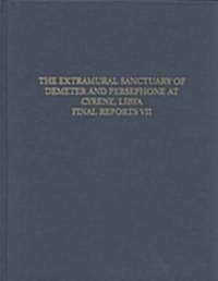 The Extramural Sanctuary of Demeter and Persephone at Cyrene, Libya, Final Reports, Volume VII: The Corinthian Pottery (Hardcover)