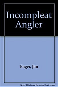 The Incompleat Angler (Hardcover)