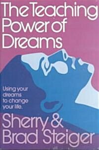 The Teaching Power of Dreams: Using Your Dreams to Change Your Life (Paperback)