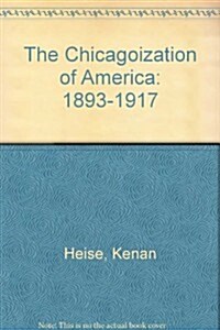 The Chicagoization of America (Paperback)