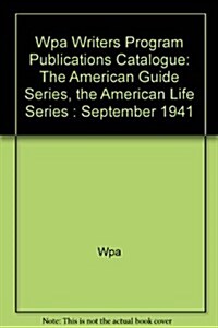 Wpa Writers Program Publications Catalogue (Paperback, 2nd)