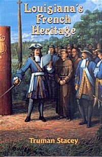 Louisianas French Heritage (Hardcover)