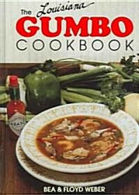 The Louisiana Gumbo Cookbook (Hardcover)