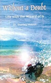 Without a Doubt: Life with the Wizard of is (Paperback)