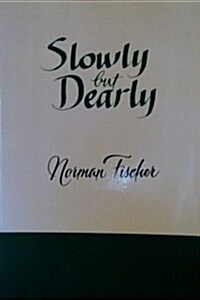 Slowly But Dearly (Paperback)