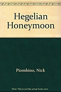 Hegelian Honeymoon (Paperback)