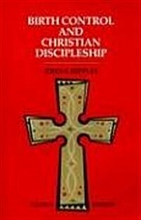 Birth Control and Christian Discipleship (Paperback, 2)