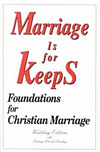 Marriage is for Keeps: Foundations for Christian Marriage: Wedding Edition with Marriage Rite and Readings (Paperback, Wedding)