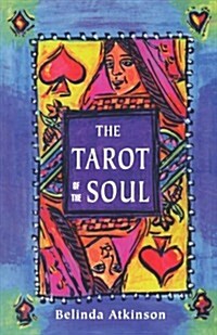 Tarot of the Soul: How to Uncover the Secret Wisdom of Your Soul (Paperback)