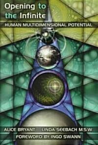 Opening to the Infinite Human Multidimensional Potential (Paperback)