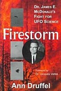 Firestorm: Dr. James E. McDonalds Fight for UFO Science (Paperback, 2)