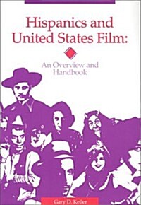 Hispanics and United States Film: An Overview and Handbook (Paperback)