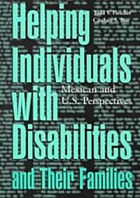 Helping Individuals with Disabilities and Their Families: Mexican and U.S. Perspectives (Hardcover)