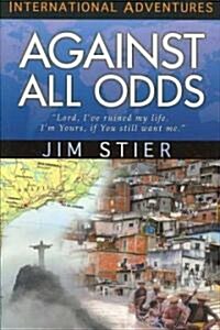 Against All Odds: International Adventures (Paperback)