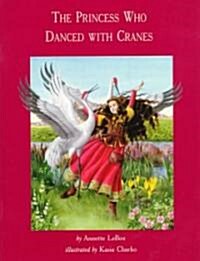 The Princess Who Danced with Cranes (Paperback)