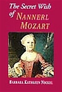 The Secret Wish of Nannerl Mozart (Paperback)