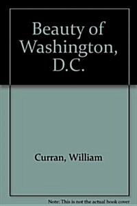 Beauty of Washington, D.C. (Hardcover)