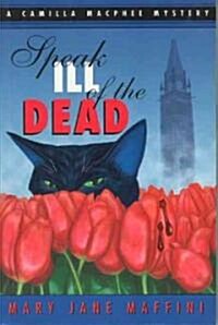 Speak Ill of the Dead (Paperback)