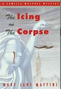 The Icing on the Corpse: A Camilla MacPhee Mystery (Paperback)