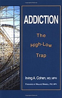 Addiction: The High-Low Trap (Paperback)