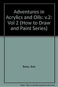 Adventures in Acrylics and Oils (Paperback)