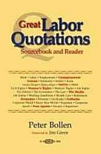 The Great Labor Quotations: Sourcebook and Reader (Paperback)