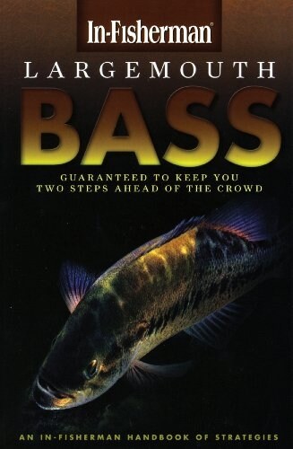 Largemouth Bass: Guaranteed to Keep You Two Steps Ahead of the Crowd (Paperback)