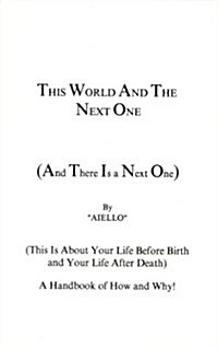 This World and the Next One: (And There Is a Next One) (Paperback)