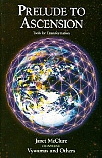 Prelude to Ascension: Tools for Transformation (Paperback)