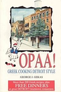 Opaa! Greek Cooking Detroit Style (Paperback)