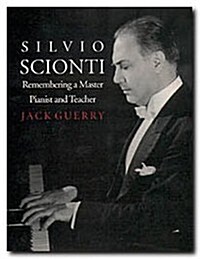 Silvio Scionti: Remembering a Master Pianist and Teacher (Hardcover)