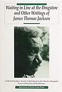 Waiting in Line at the Drugstore and Other Writings of James Thomas Jackson (Paperback)