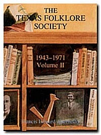 Texas Folklore Society, 1943-1971: Volume II (Hardcover)