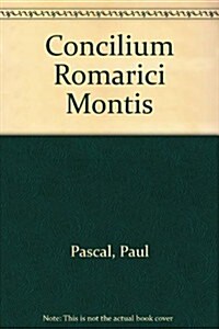 Concilium Romarici Montis (Paperback)