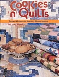 Cookies n Quilts: Recipes & Patterns for Americas Ultimate Comforts (Paperback)
