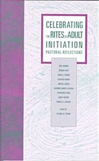 Celebrating the Rites of Adult Initiation (Paperback)