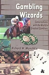 Gambling Wizards: Conversations with the Worlds Greatest Gamblers (Paperback)