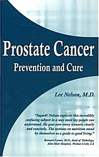 Prostate Cancer Prevention and Cure (Paperback)