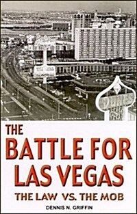 The Battle for Las Vegas: The Law Vs. the Mob (Paperback)