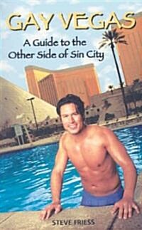 Gay Vegas: A Guide to the Other Side of Sin City (Paperback)