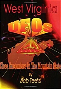 West Virginia UFOs: Close Encounters in the Mountain State (Paperback)