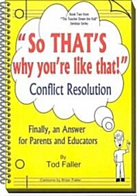 So Thats Why Youre Like That!: Conflict Resolution (Paperback)